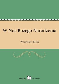 W Noc Bożego Narodzenia - Władysław Bełza - ebook