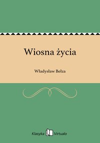 Wiosna życia - Władysław Bełza - ebook