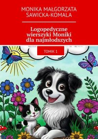 Logopedyczne wierszyki Moniki dla najmłodszych - Monika Sawicka-Komala - ebook