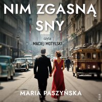 Nim zgasną sny - Maria Paszyńska - audiobook
