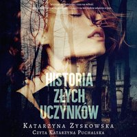 Historia złych uczynków - Katarzyna Zyskowska - audiobook
