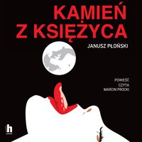 Kamień z Księżyca - Janusz Płoński - audiobook