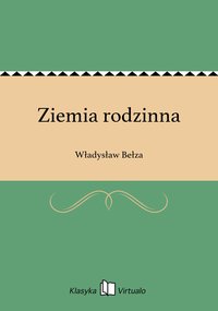 Ziemia rodzinna - Władysław Bełza - ebook