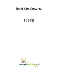 Pieśń - Józef Czechowicz - ebook