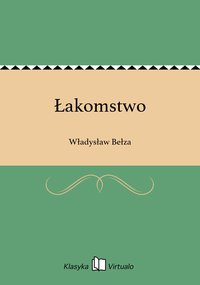 Łakomstwo - Władysław Bełza - ebook