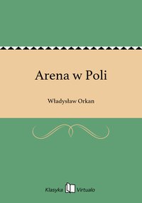 Arena w Poli - Władysław Orkan - ebook