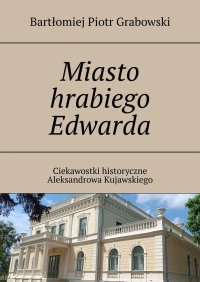 Miasto hrabiego Edwarda - Bartłomiej Grabowski - ebook