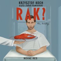 Rak? Nie, dziękuję - Krzysztof Koch - audiobook