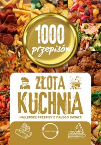 ZŁOTA KUCHNIA, najlepsze przepisy z całego świata - Jacek Lasa - ebook