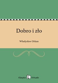 Dobro i zło - Władysław Orkan - ebook