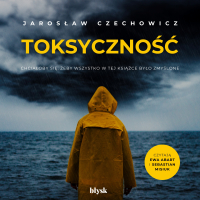 Toksyczność - Jarosław Czechowicz - audiobook