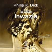 Boża inwazja - Philip K. Dick - audiobook