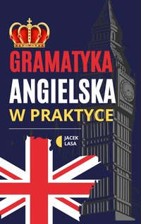 GRAMATYKA ANGIELSKA  w praktyce - Jacek Lasa - ebook