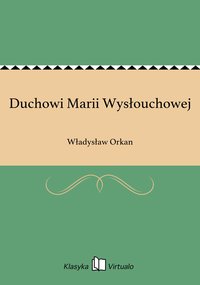 Duchowi Marii Wysłouchowej - Władysław Orkan - ebook