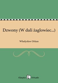 Dzwony (W dali żaglowiec...) - Władysław Orkan - ebook