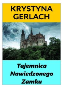 Tajemnica Nawiedzonego Zamku - Krystyna Gerlach - ebook