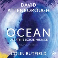 Ocean. Ostatnie dzikie miejsce - David Attenborough - audiobook