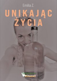 Unikając życia - Emilia Z. - ebook