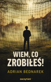 Wiem, co zrobiłeś! - Adrian Bednarek - ebook