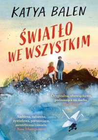 Światło we wszystkim - Katya Balen - ebook