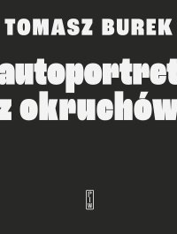 Autoportret z okruchów - Tomasz Burek - ebook