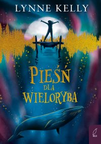 Pieśń dla wieloryba - Lynne Kelly - ebook