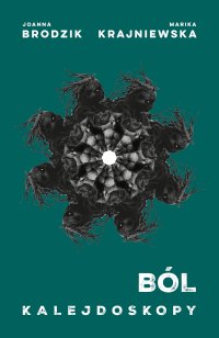 Kalejdoskopy. Ból - Marika Krajniewska - ebook