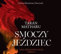 Smoczy jeździec. Tom 1. Saga związanych dusz - Taran Matharu - audiobook