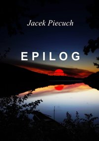EPILOG - Jacek Piecuch - ebook