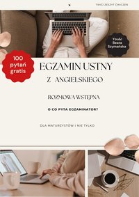 EGZAMIN USTNY Z ANGIELSKIEGO. ROZMOWA WSTĘPNA, CZYLI O CO PYTA EGZAMINATOR - Beata Szymańska - ebook