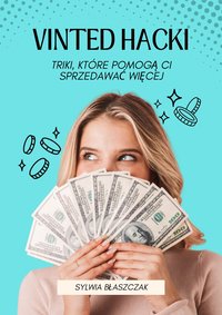 Vinted Hacki - Triki, które pomogą Ci sprzedawać więcej - Sylwia Błaszczak - ebook