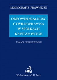 Odpowiedzialność cywilnoprawna w spółkach kapitałowych - Tomasz Siemiątkowski - ebook