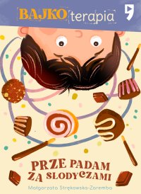 Bajkoterapia. Przepadam za słodyczami - Małgorzata Strękowska-Zaremba - ebook