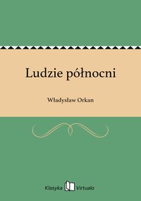 Ludzie północni - Władysław Orkan - ebook