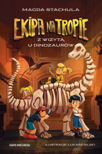 Ekipa na tropie. Z wizytą u dinozaurów - Magda Stachula - ebook