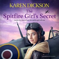 Spitfire Girl's Secret - Karen Dickson - audiobook