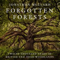 Forgotten Forests - Jonathan Mullard - audiobook