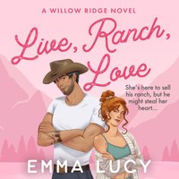Live, Ranch, Love - Emma Lucy - audiobook