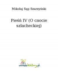 Pieśń IV (O cnocie szlacheckiej) - Mikołaj Sęp Szarzyński - ebook