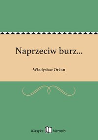 Naprzeciw burz... - Władysław Orkan - ebook