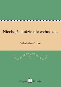 Niechajże ludzie nie wchodzą... - Władysław Orkan - ebook