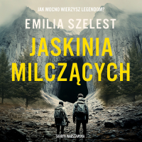 Jaskinia Milczących - Emilia Szelest - audiobook