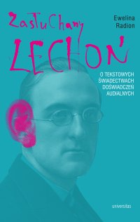 Zasłuchany Lechoń. O tekstowych świadectwach doświadczeń audialnych - Ewelina Radion - ebook
