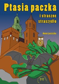 Ptasia paczka i straszne straszydło - Anna Laszczka - ebook