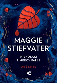 Wilkołaki z Mercy Falls. Drżenie. Tom 1 - Maggie Stiefvater - ebook