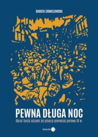 Pewna długa noc. Obraz Turcji oczami jej pisarzy pierwszej połowy XX w. - Danuta Chmielowska - ebook