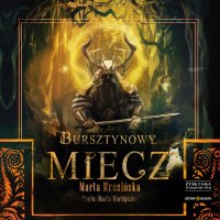 Bursztynowy miecz - Marta Mrozińska - audiobook