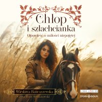 Chłop i szlachcianka - Wiesława Bancarzewska - audiobook