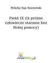 Pieśń IX (Iż próżne człowiecze staranie bez Bożej pomocy) - Mikołaj Sęp Szarzyński - ebook