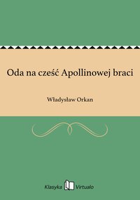 Oda na cześć Apollinowej braci - Władysław Orkan - ebook